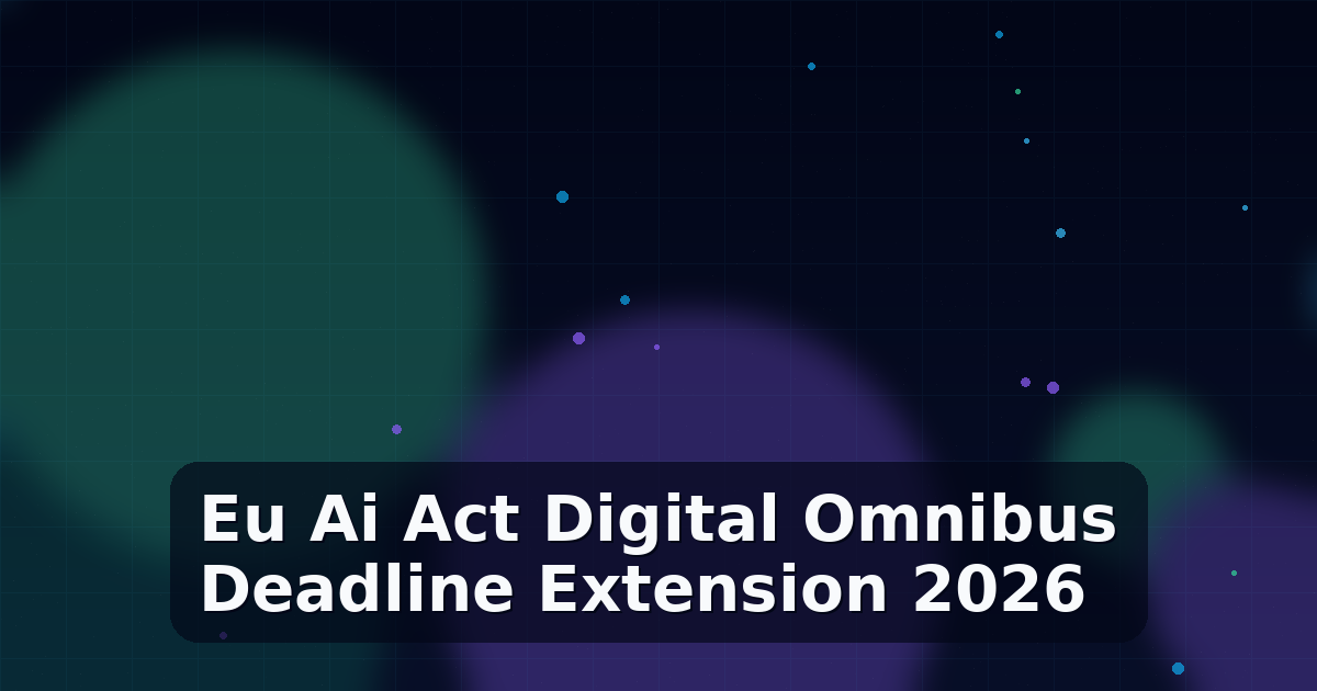 EU AI Act Deadline Extension: Digital Omnibus for Small Teams