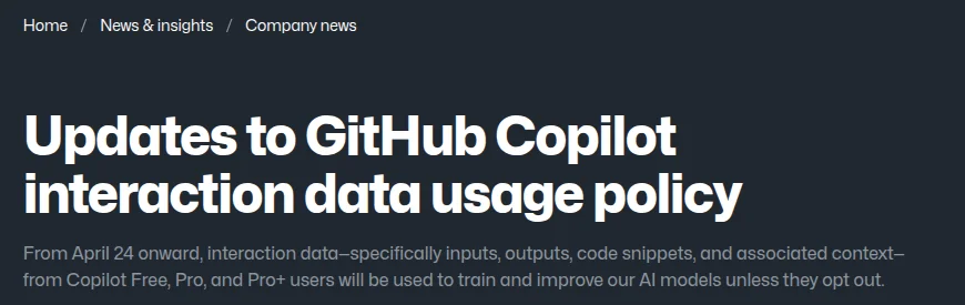 GitHub Blog post headline: Updates to GitHub Copilot interaction data usage policy, with the standfirst saying interaction data from Copilot Free, Pro and Pro+ users will be used for training from April 24 unless they opt out
