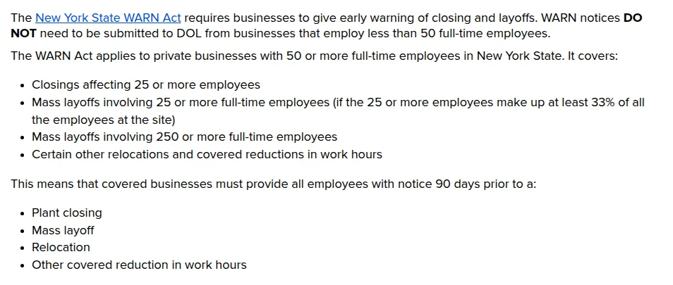New York State Department of Labor WARN page: the act applies to private businesses with 50 or more full-time employees, lists closing and layoff thresholds, and requires notice 90 days before