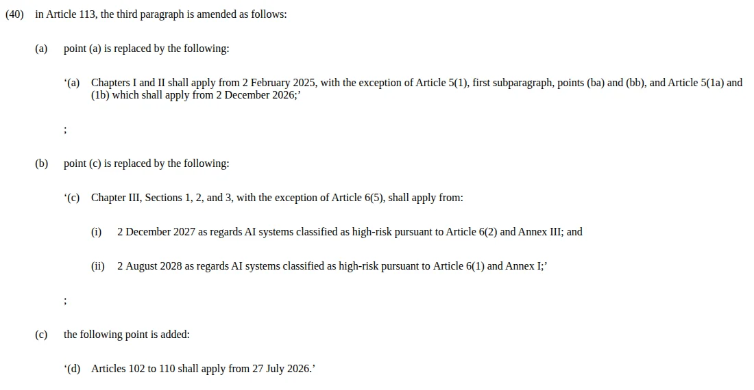 Text of Regulation (EU) 2026/1744, point 40, replacing Article 113 of the AI Act: Chapter III, Sections 1, 2 and 3 apply from 2 December 2027 for Annex III systems and from 2 August 2028 for Annex I systems