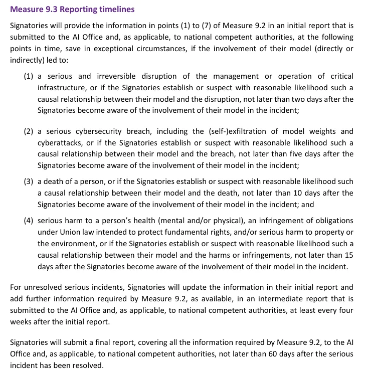 Measure 9.3 of the Safety and Security chapter of the General-Purpose AI Code of Practice: initial serious incident reports within two, five, 10 or 15 days depending on the harm, intermediate reports at least every four weeks, a final report within 60 days of resolution