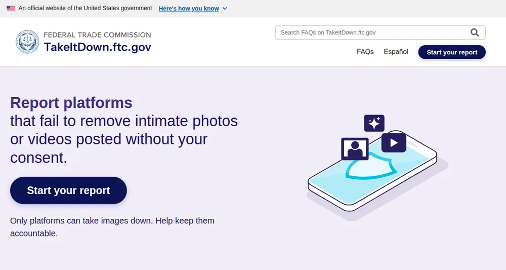 The TakeItDown.ftc.gov home page, headed Report platforms that fail to remove intimate photos or videos posted without your consent, with a Start your report button