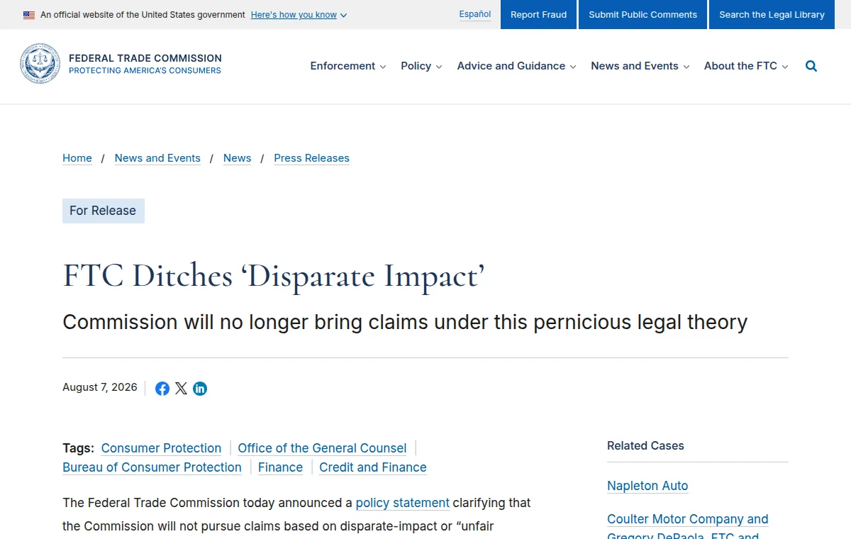 FTC press release of August 7, 2026, "FTC Ditches 'Disparate Impact'," announcing the Commission will no longer bring disparate-impact claims
