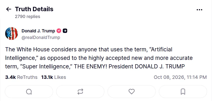 Screenshot of President Trump's Truth Social post of October 8, 2026 saying the White House considers anyone who uses the term Artificial Intelligence instead of Super Intelligence the enemy