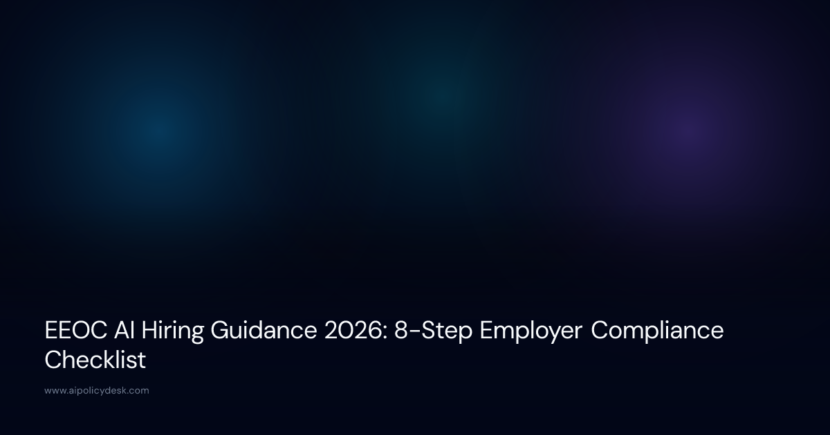 EEOC AI Hiring Guidance 2026: 8-Step Employer Compliance Checklist