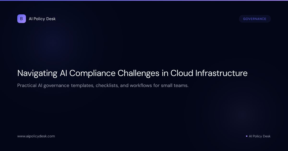 Navigating AI Compliance Challenges in Cloud Infrastructure