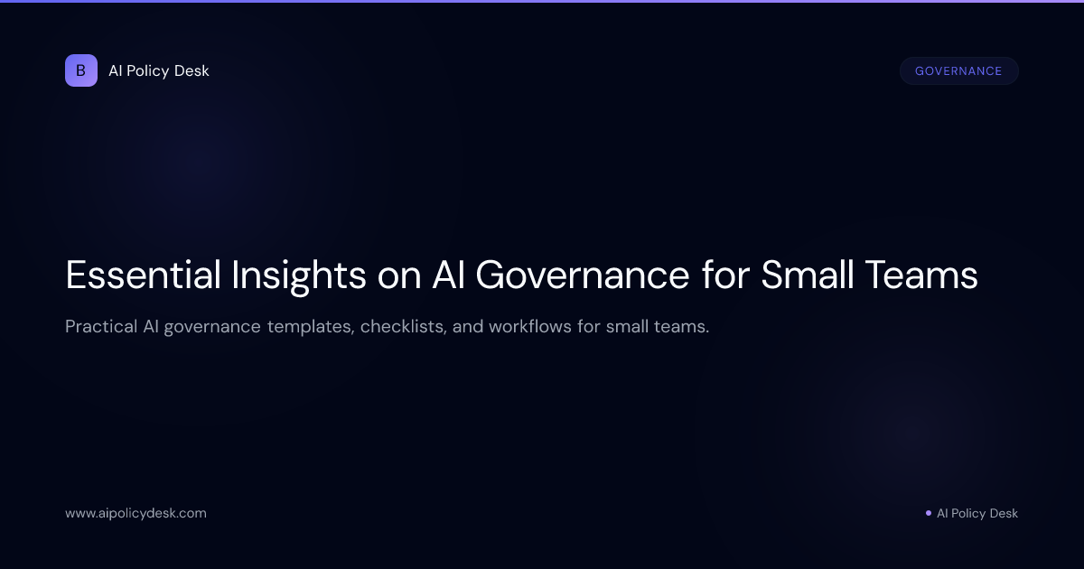 Essential Insights on AI Governance for Small Teams