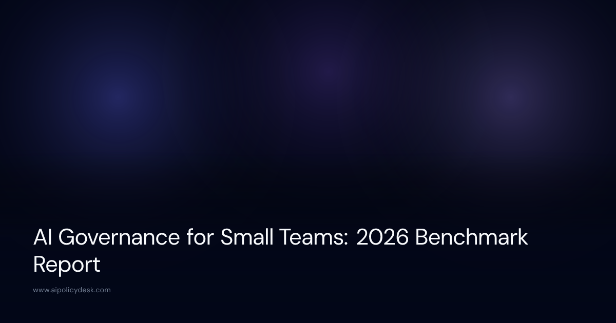 AI Governance for Small Teams: 2026 Benchmark Report