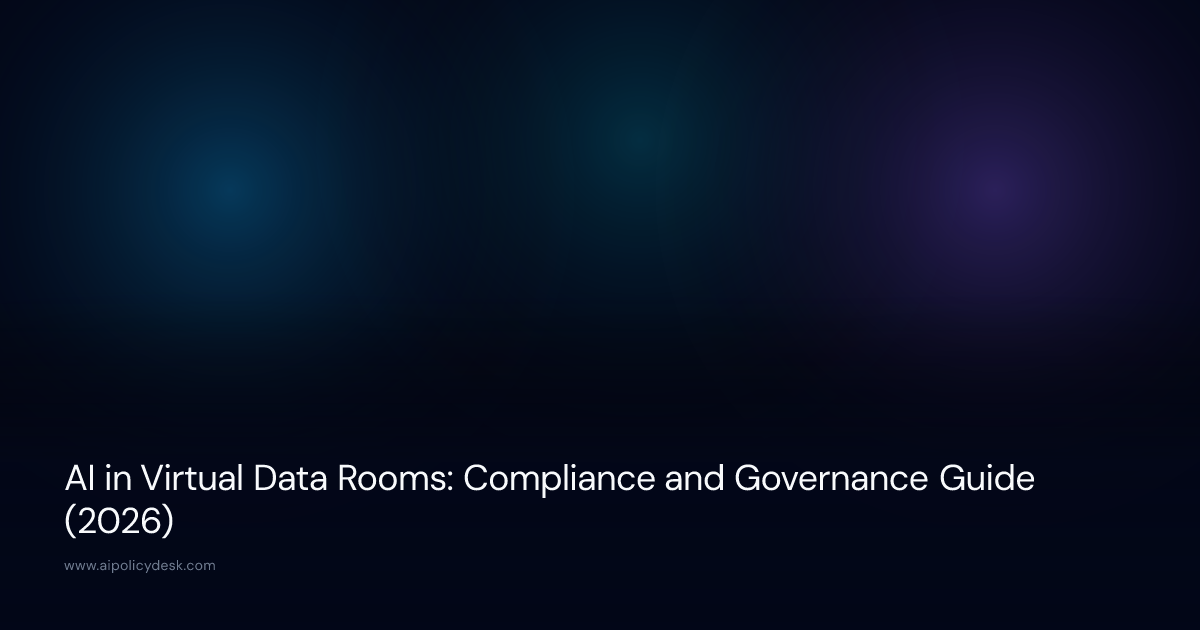 AI in Virtual Data Rooms: Compliance and Governance Guide (2026)