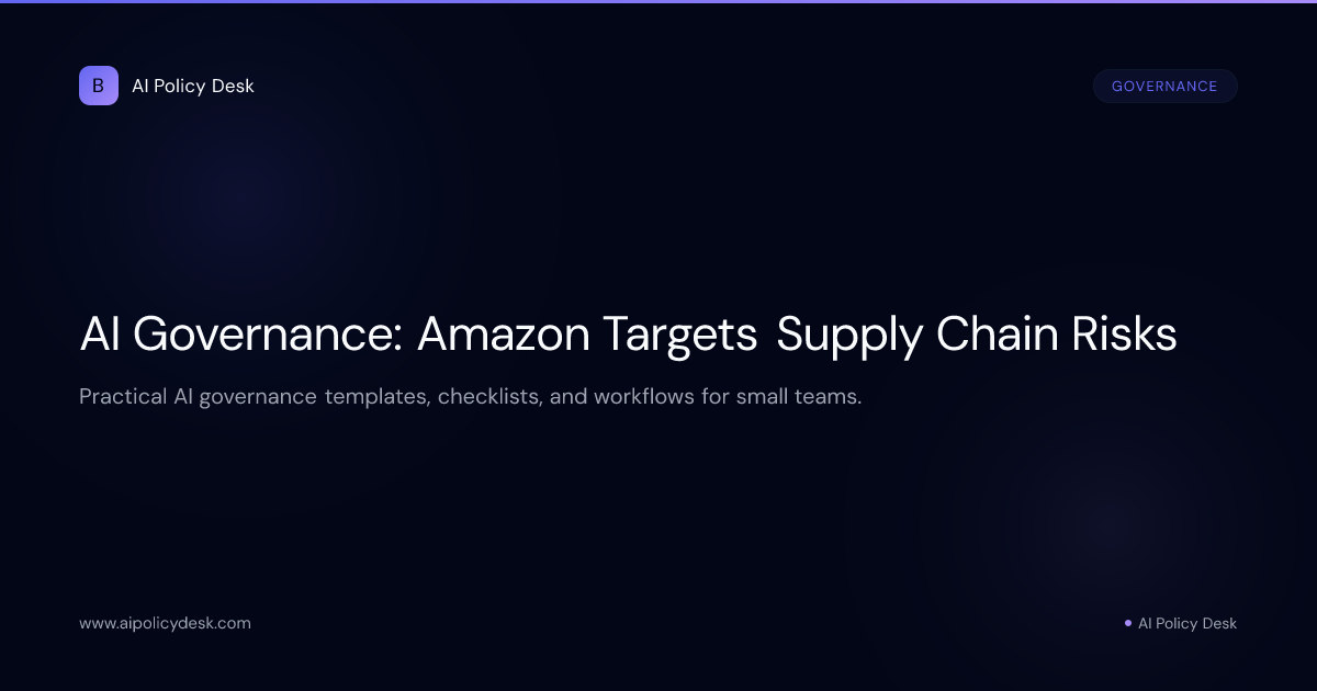 AI Governance: Amazon Targets Supply Chain Risks