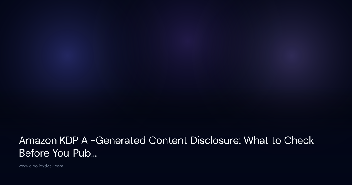 Amazon KDP AI-Generated Content Disclosure: What to Check Before You Publish
