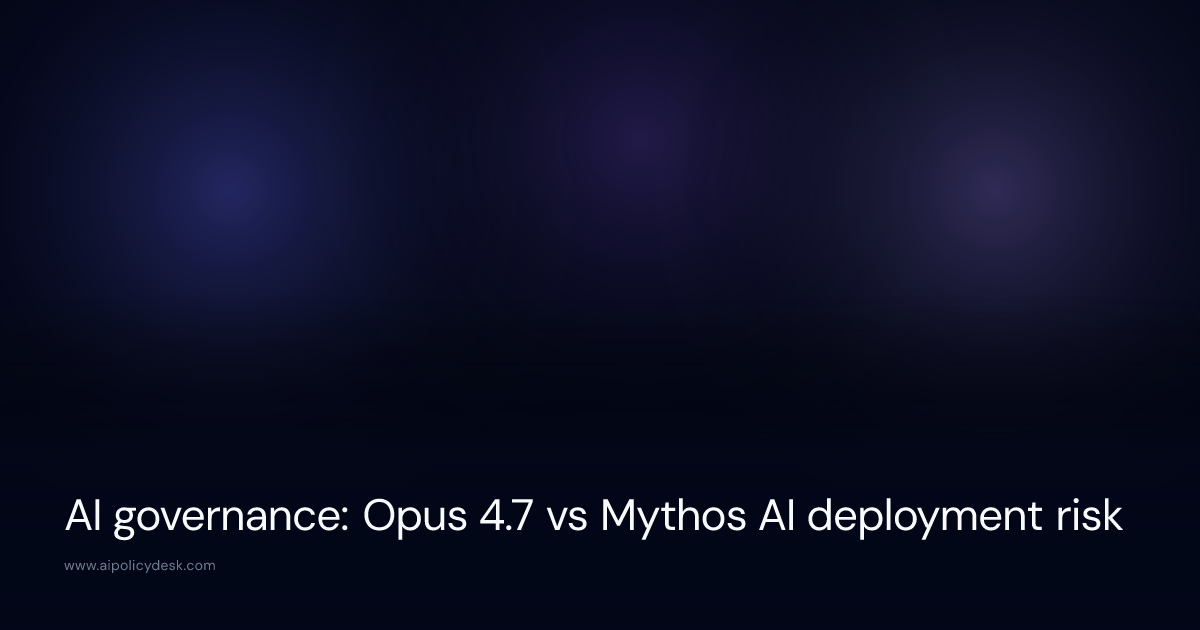AI governance: Opus 4.7 vs Mythos AI deployment risk