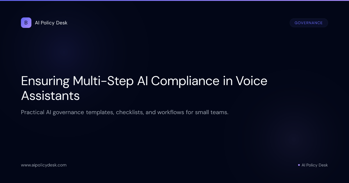 Ensuring Multi-Step AI Compliance in Voice Assistants