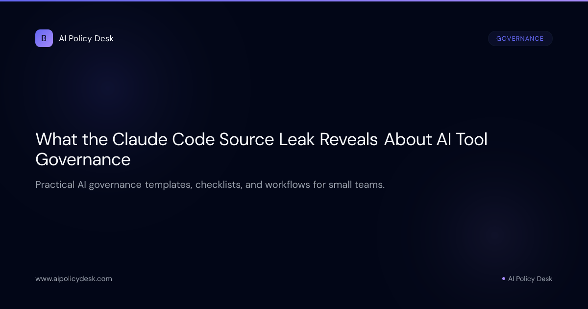 What the Claude Code Source Leak Reveals About AI Tool Governance