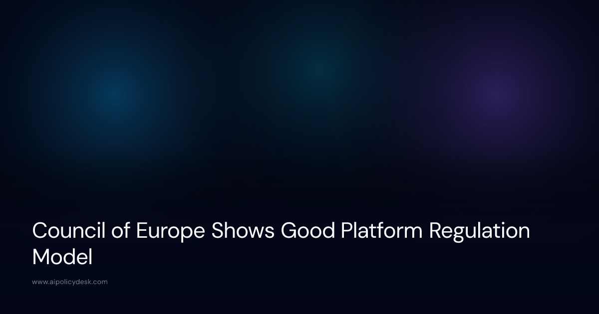 Council of Europe Shows Good Platform Regulation Model