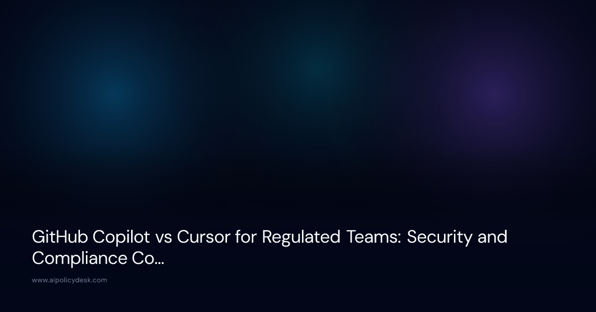 GitHub Copilot vs Cursor for Regulated Teams: Security and Compliance Comparison
