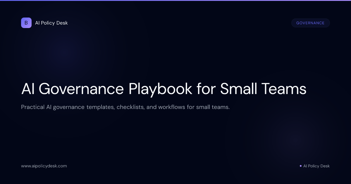 AI Governance Playbook for Small Teams