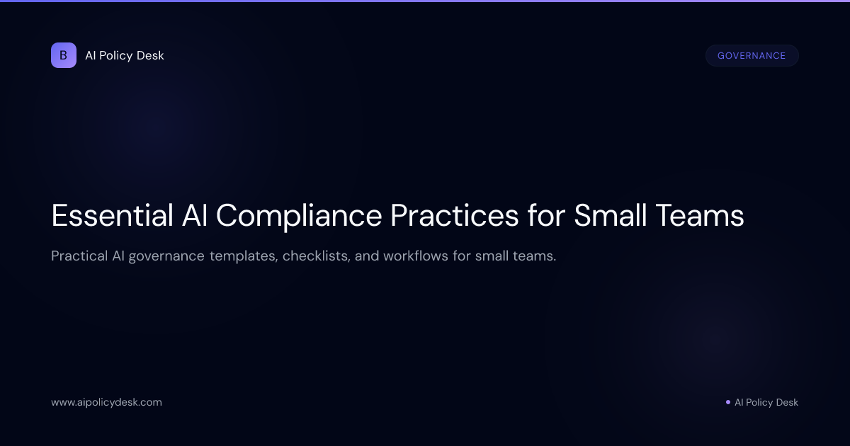 Essential AI Compliance Practices for Small Teams