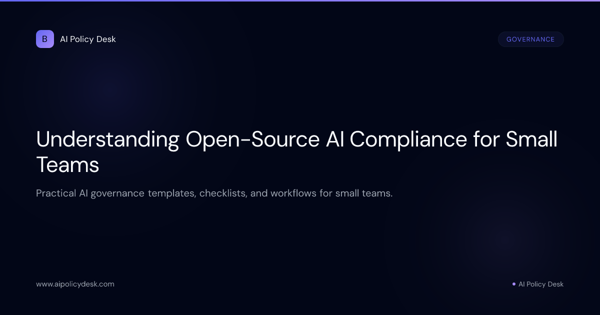 Understanding Open-Source AI Compliance for Small Teams