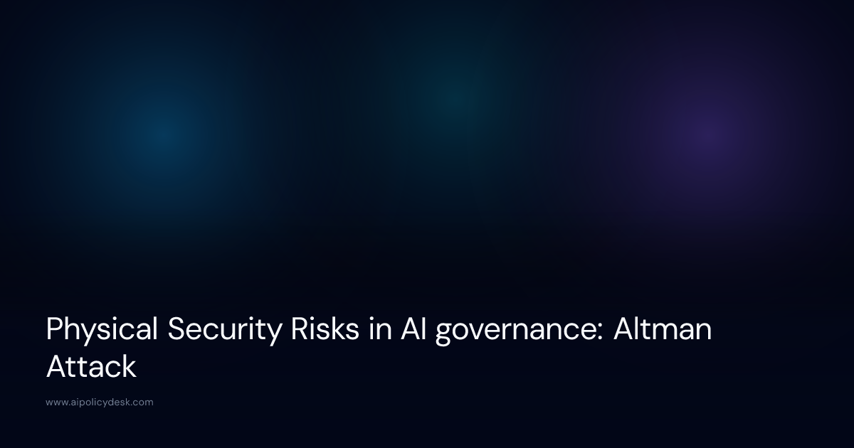 Physical Security Risks in AI governance: Altman Attack