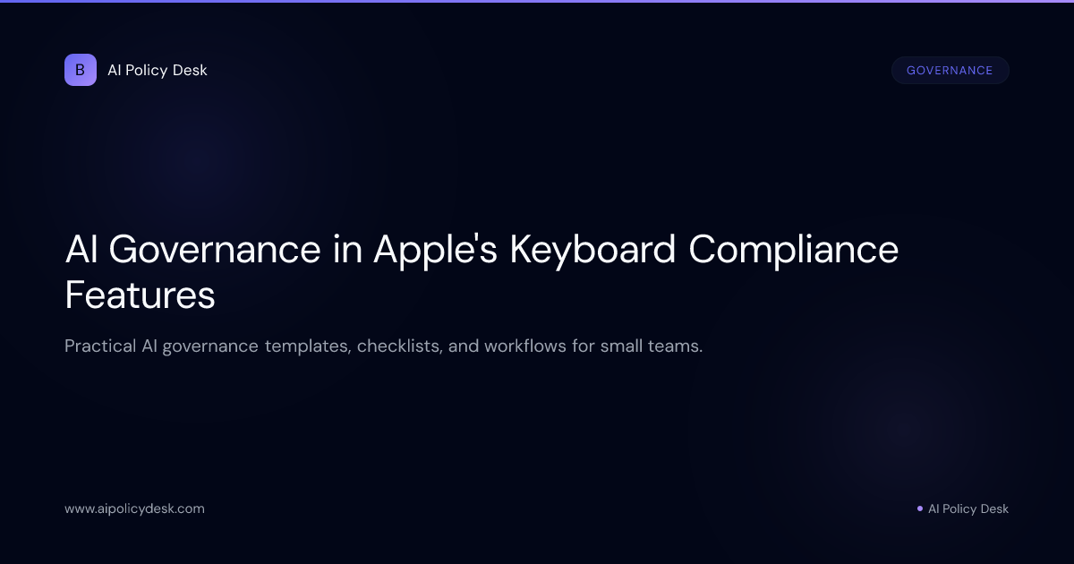 AI Governance in Apple's Keyboard Compliance Features