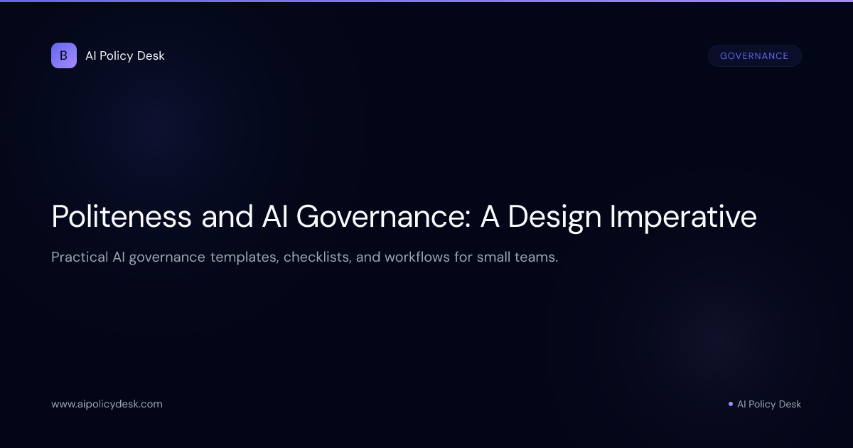 Politeness and AI Governance: A Design Imperative