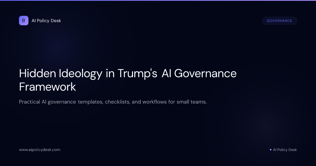 Hidden Ideology in Trump's AI Governance Framework