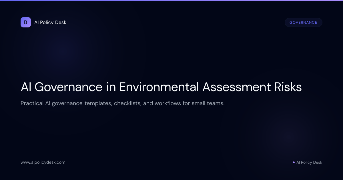 AI Governance in Environmental Assessment Risks