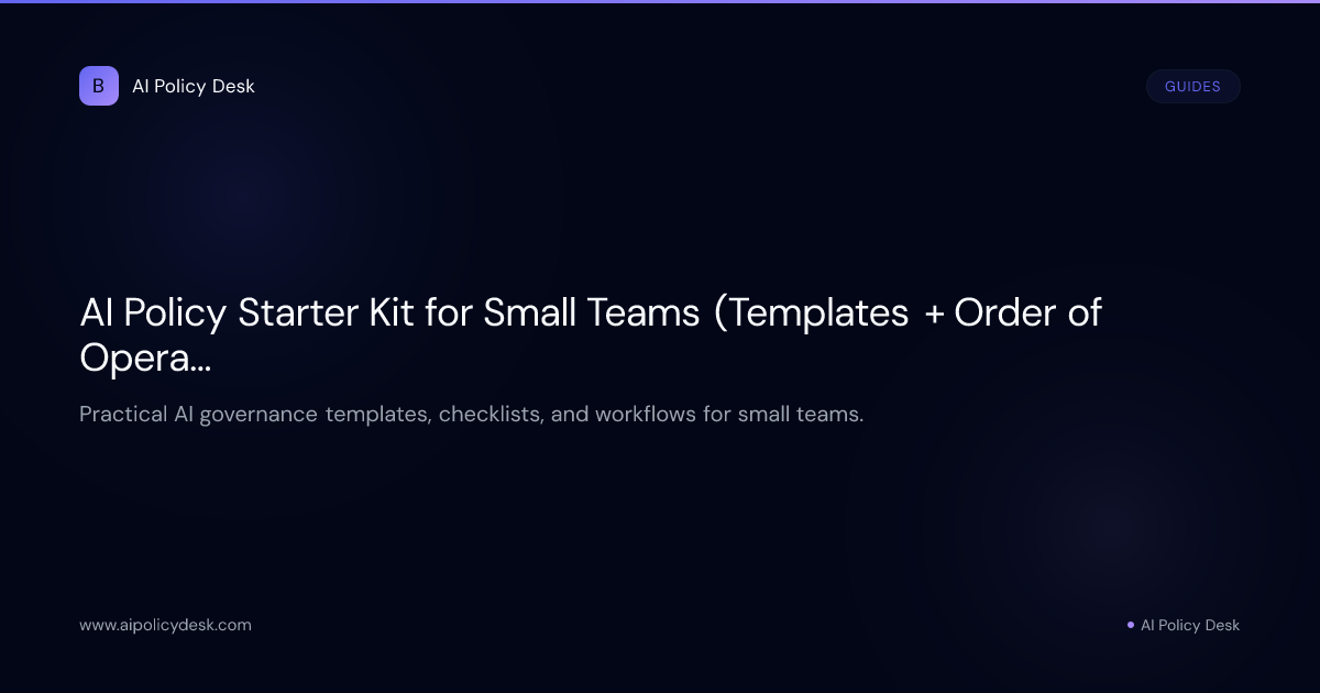 AI Policy Starter Kit for Small Teams (Templates + Order of Operations)