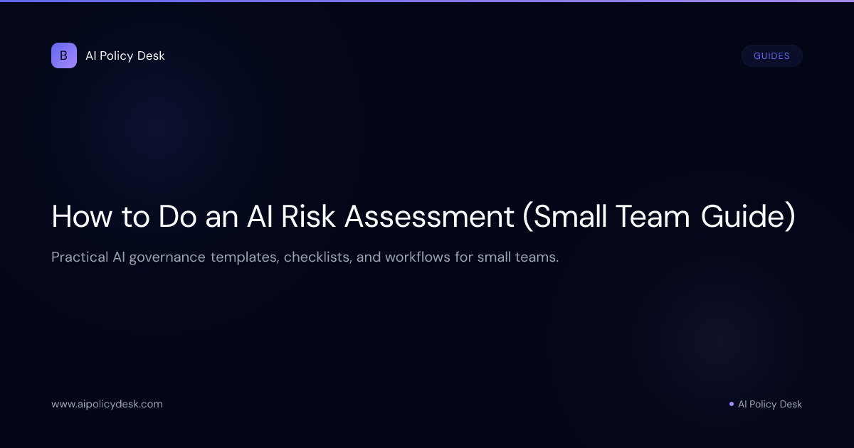 How to Do an AI Risk Assessment (Small Team Guide)