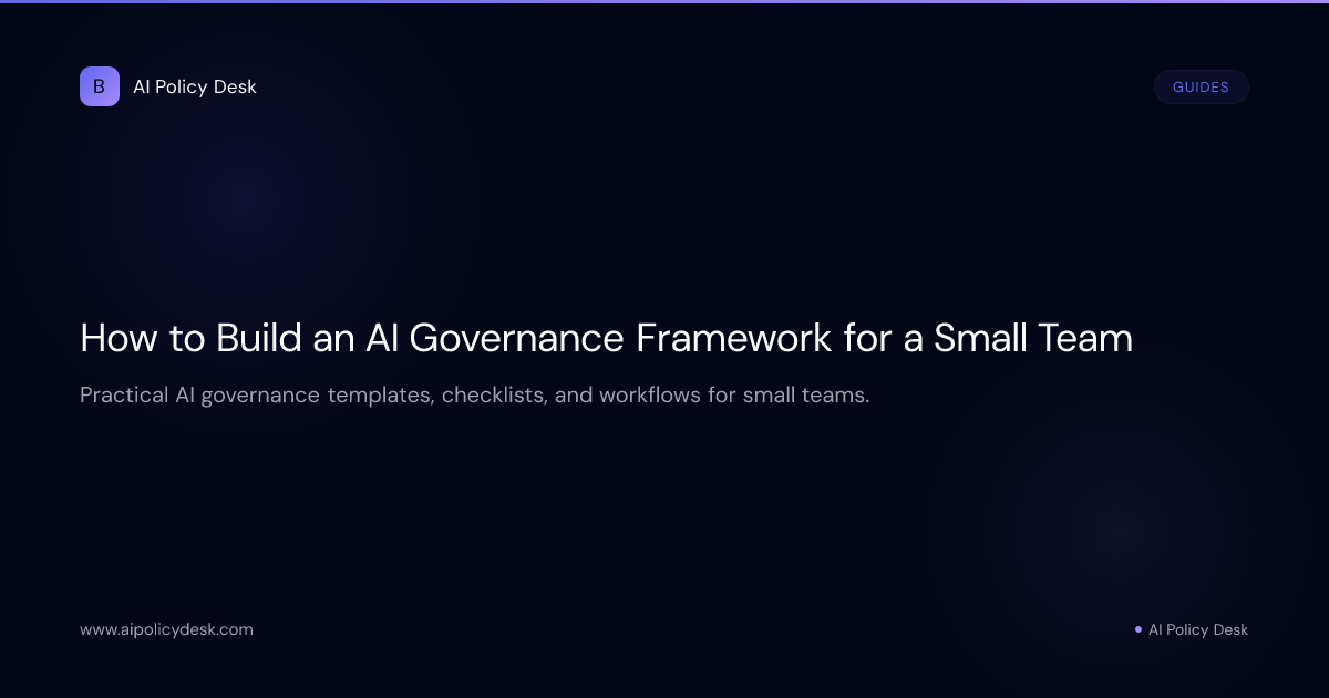 How to Build an AI Governance Framework for a Small Team