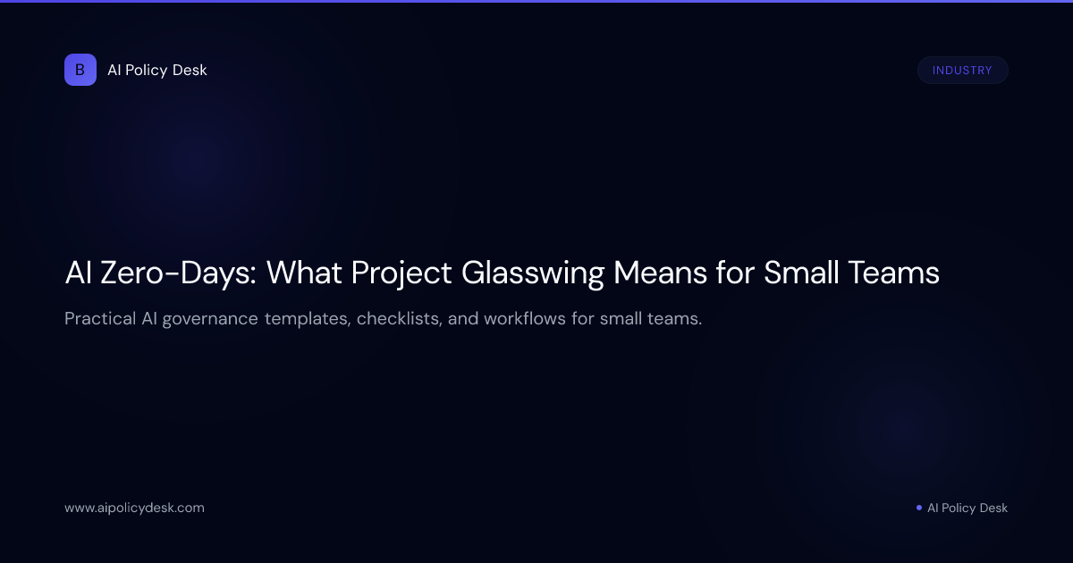 AI Zero-Days: What Project Glasswing Means for Small Teams
